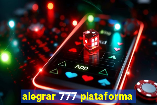 alegrar 777 plataforma